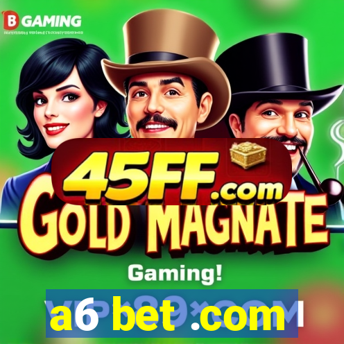 a6 bet .com